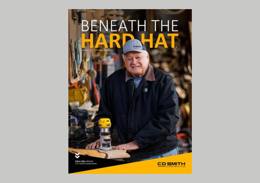 CD Smith Construction PDF of Beneath the Hard Hat® Magazine _ Issue 6 - Spring 2024