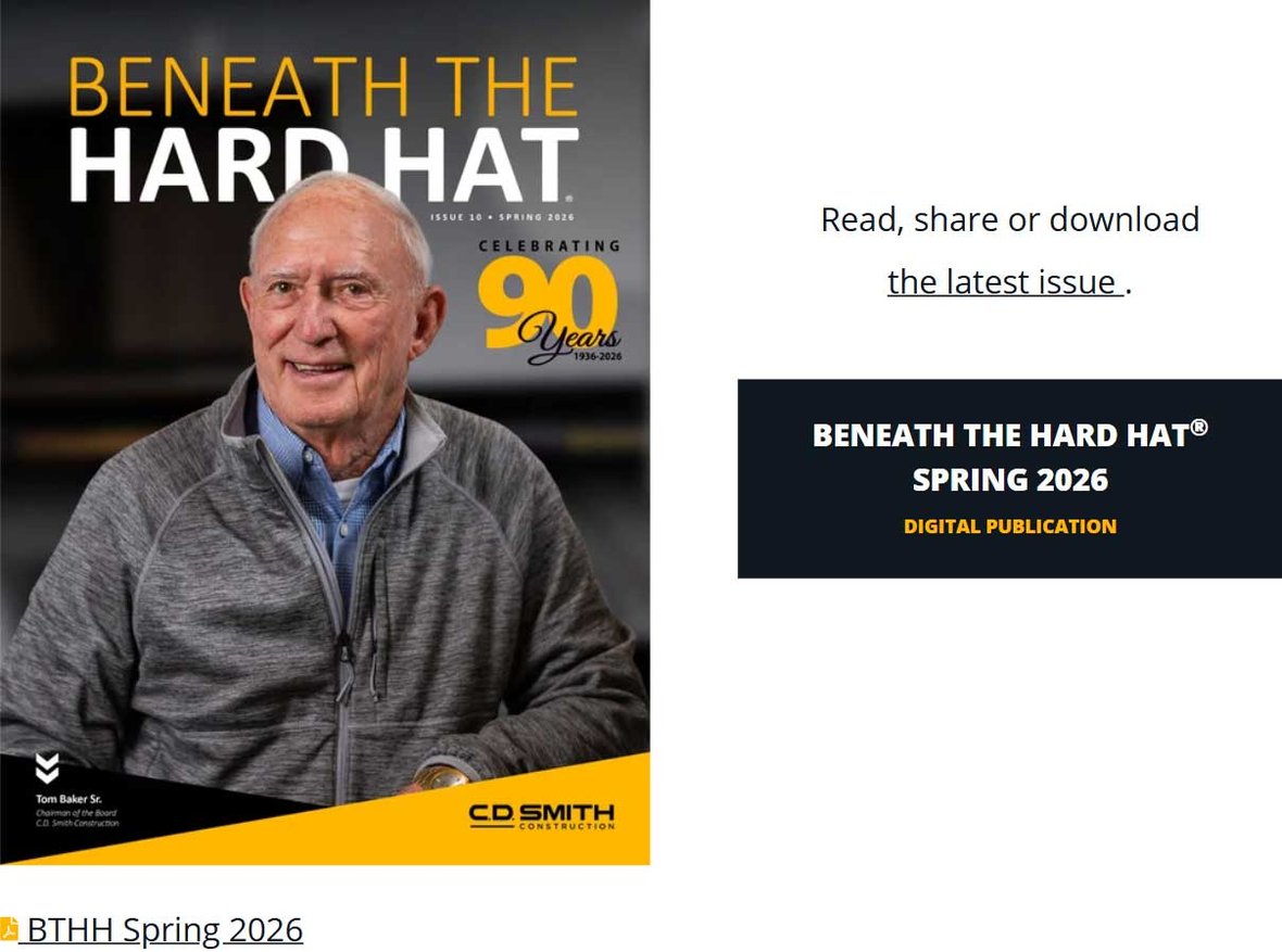 Cover of Beneath the Hard Hat Magazine Issue 10 Spring 2026 featuring Chairman of the Board Tom Baker for CD Smith Construction 90th Anniversary.