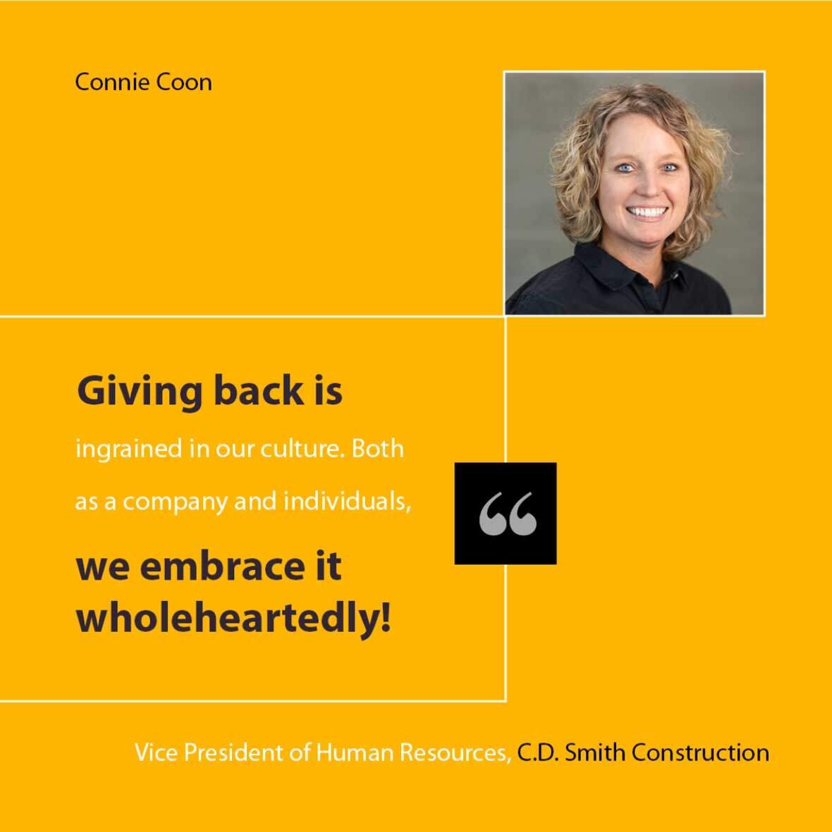 Headshot of Vice President of Human Resources at CD Smith Construction, Connie Coon, with a quote about giving back