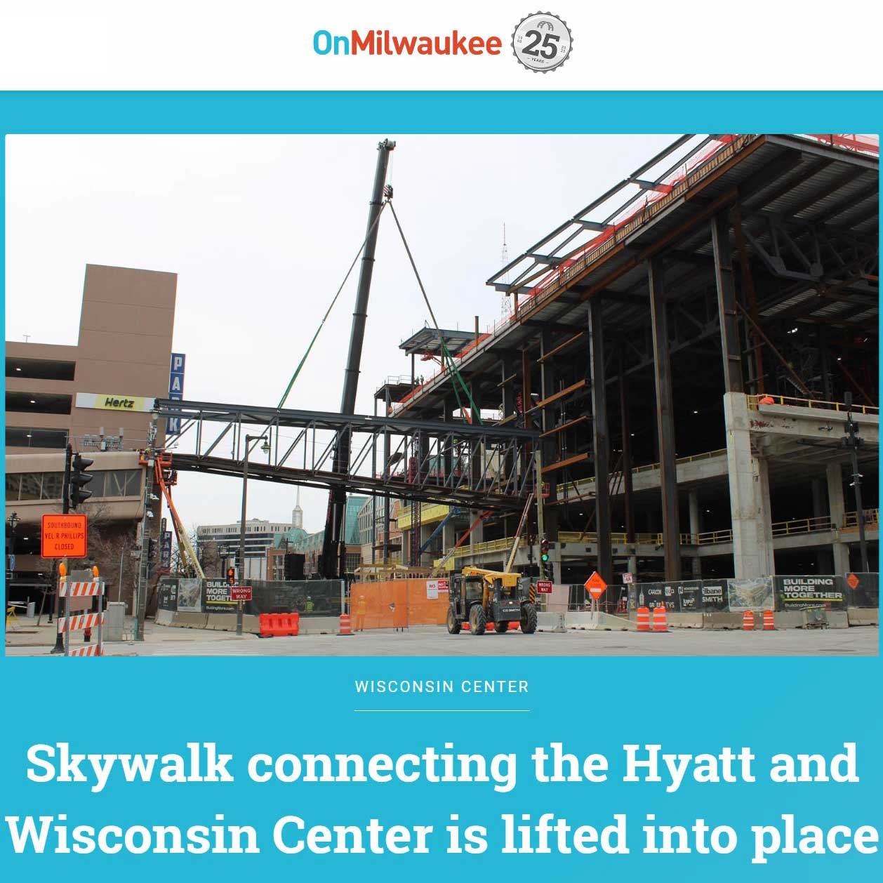 OnMilwaukee article featuring skywalk lifted in place for Wisconsin Center Project with C.D. Smith Construction
