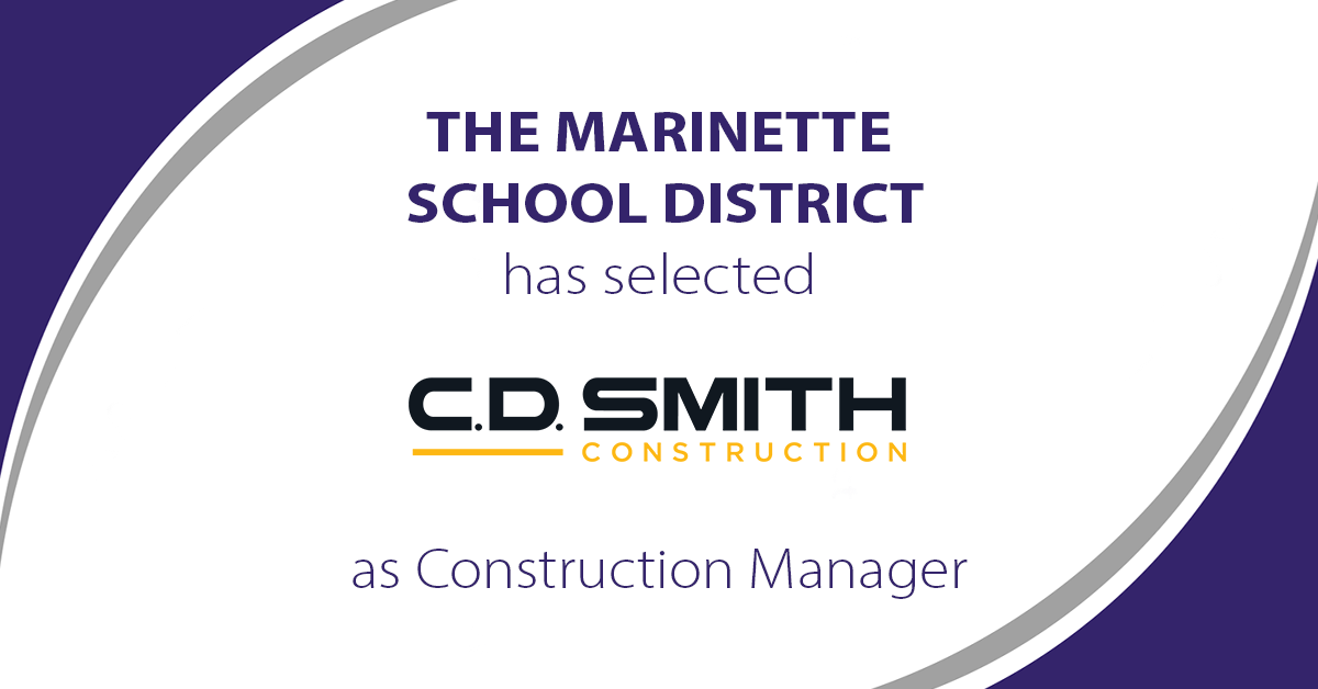 The Marinette School District has selected C.D. Smith Construction as their Construction Manager for a possible $30.9 million referendum on the November 3 ballot. The selection was announced during Tuesday’s Board of Education meeting.